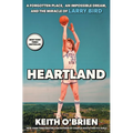Heartland: A Forgotten Place, an Impossible Dream, and the Miracle of Larry Bird - Hardcover