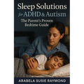 Sleep Solutions for ADHD & Autism: The Parent's Proven Bedtime Guide - Paperback