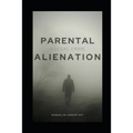 Parental Alienation: A Legal Crime - Paperback