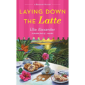 Laying Down the Latte: A Bakeshop Mystery - Mass Market Paperbound