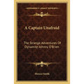 A Captain Unafraid: The Strange Adventures Of Dynamite Johnny O'Brien - Paperback