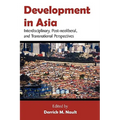 Development in Asia: Interdisciplinary, Post-neoliberal, and Transnational Perspectives - Paperback