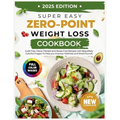 Super Easy Zero Point Weight Loss Cookbook 2025 Edition: Guilt-Free, Flavor-Packed and Stress-Free Recipes with Beautifully Colorful Images To Help yo - Paperback