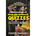 A Smorgasbord of Food and Beverage Quizzes: A Ready Reckoner for Hotel Management Students and Hospitality Professionals - Paperback