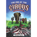 The End of the Circus: A Tale of Awakening - Paperback