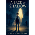 A Lack of Shadow - Paperback