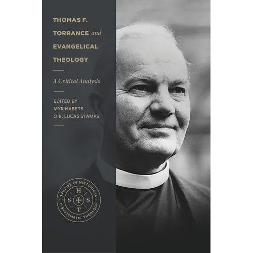 Thomas F. Torrance and Evangelical Theology: A Critical Analysis - Paperback