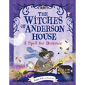 The Witches of Anderson House: A Spell for Disaster - Hardcover