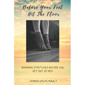 Before Your Feet Hit the Floor: Morning Stretches Before You Get Out of Bed - Paperback