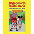 Welcome To Marie's World: She's A Big Sister Now - Paperback