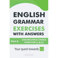 English Grammar Exercises With Answers Part 5: Your Quest Towards C2 - Paperback