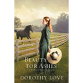 Beauty for Ashes: Historical, Small-Town Romance - Paperback