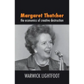 Margaret Thatcher: The Economics of Creative Destruction - Paperback
