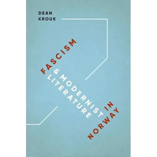 Fascism and Modernist Literature in Norway - Paperback