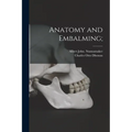 Anatomy and Embalming; - Paperback