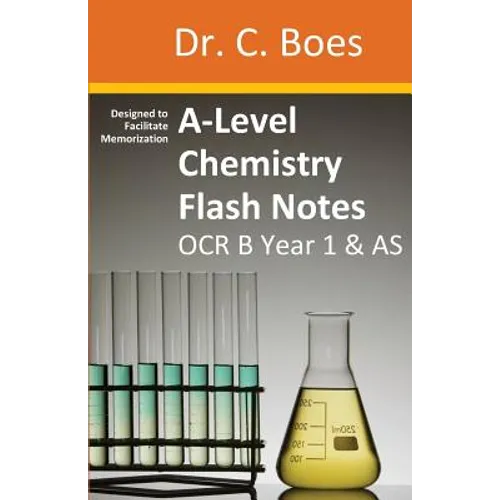 A-Level Chemistry Flash Notes OCR B (Salters) Year 1 & AS: Condensed Revision Notes - Designed to Facilitate Memorisation - Paperback