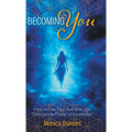 Becoming YOU: How to Live Your Authentic Life Through the Power of Awareness - Hardcover
