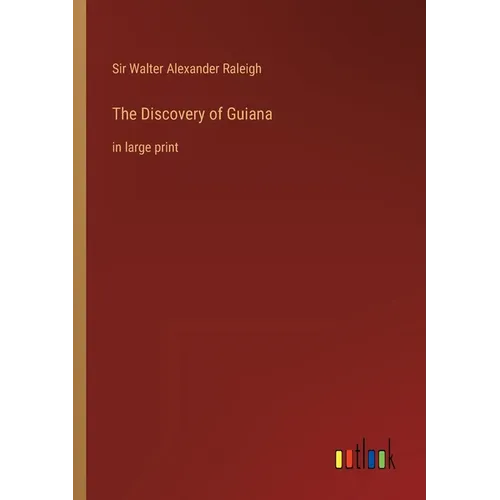The Discovery of Guiana: in large print - Paperback