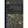 Symbionticism and the Origin of Species - Paperback