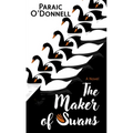 The Maker of Swans - Library Binding