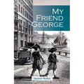 My Friend George - Paperback