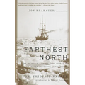 Farthest North: The Incredible Three-Year Voyage to the Frozen Latitudes of the North - Paperback
