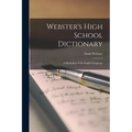 Webster's High School Dictionary: A Dictionary of the English Language - Paperback