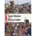 Texian Volunteer Vs Mexican Soldier: The Texas Revolution 1835-36 - Paperback