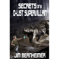Secrets of a D-List Supervillain - Paperback