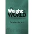 Weight of the World: Social Suffering in Contemporary Societies - Paperback