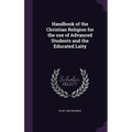 Handbook of the Christian Religion for the use of Advanced Students and the Educated Laity - Hardcover