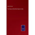 The History of the British Empire in India - Hardcover