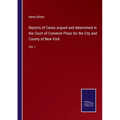Reports of Cases argued and determined in the Court of Common Pleas for the City and County of New York: Vol. I - Paperback