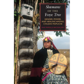 Shamans of the Foye Tree: Gender, Power, and Healing among Chilean Mapuche - Paperback