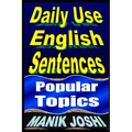 Daily Use English Sentences: Popular Topics - Paperback