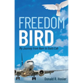 Freedom Bird: My Journey from Nam to God's Call - Paperback