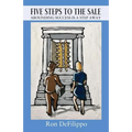 Five Steps To The Sale: Abounding Success is a Step Away - Paperback