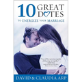 10 Great Dates to Energize Your Marriage: The Best Tips from the Marriage Alive Seminars - Paperback