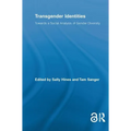 Transgender Identities: Towards a Social Analysis of Gender Diversity - Paperback