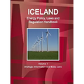 Iceland Energy Policy, Laws and Regulation Handbook Volume 1 Strategic Information and Basic Laws - Paperback