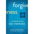 Forgiveness: A Surprising Way Forward - Paperback