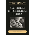 Catholic Theological Ethics: Ancient Questions, Contemporary Responses - Paperback