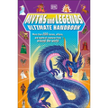 Myths and Legends Ultimate Handbook: More Than 200 Heroes, Villains and Mythical Creatures from Around the World - Paperback