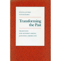 Transforming the Past: Tradition and Kinship Among Japanese Americans - Paperback