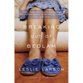 Breaking Out of Bedlam - Paperback