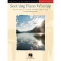 Soothing Piano Worship: 20 Peaceful Sacred Songs for Piano - Phillip Keveren Series - Paperback