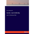 Carrots - Just A Little Boy: and: A Christmas Child - Paperback