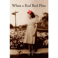 When a Red Bird Flies - Paperback