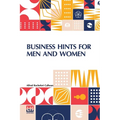 Business Hints For Men And Women: Edited By Theodore Waters - Paperback
