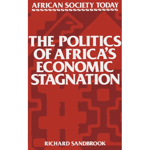 The Politics of Africa's Economic Stagnation - Paperback